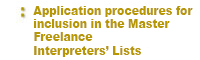 Application procedures for inclusion in the Master Part-time Freelance Interpreters’ Lists