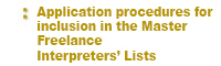 Application procedures for inclusion in the Master Freelance Interpreters Lists